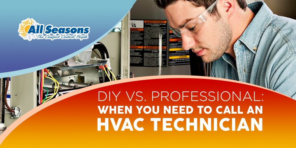 DIY vs. Professional: When You Need to Call an HVAC Technician