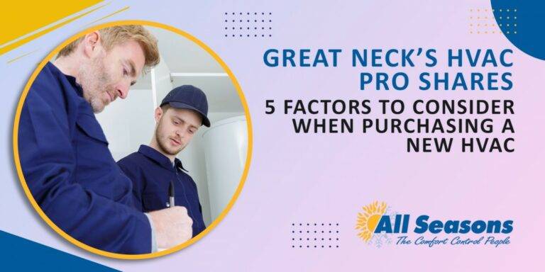 Great Neck's HVAC Pro Shares 5 Factors to Consider When Purchasing a New HVAC