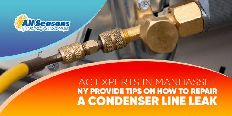 AC Experts in Manhasset, NY Provide Tips On How To Repair A Condenser Line Leak